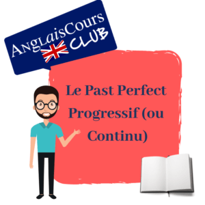 Le Past Perfect Progressif ou continu en anglais.