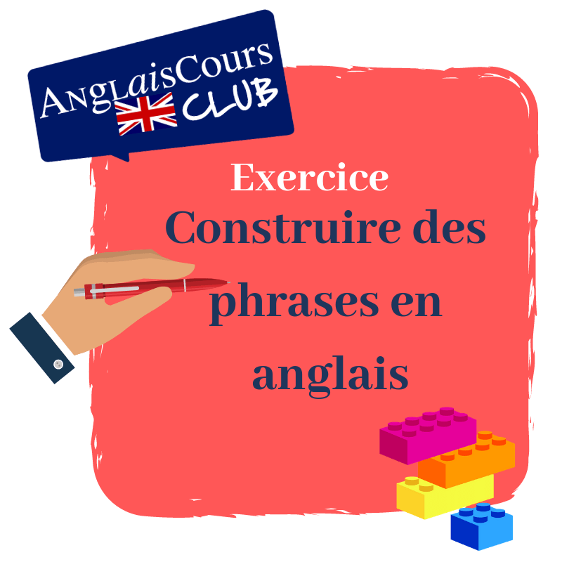 Construction D'une Phrase En Anglais La construction des phrases - Exercice 1