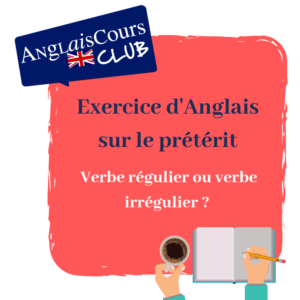 exercices-preterit-verbes-reguliers-irreguliers-anglais