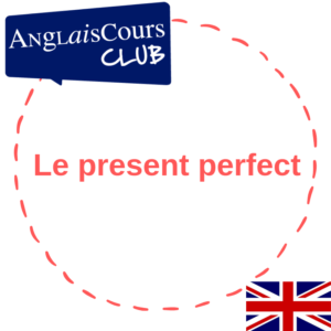 Present perfect- utilisation et construction