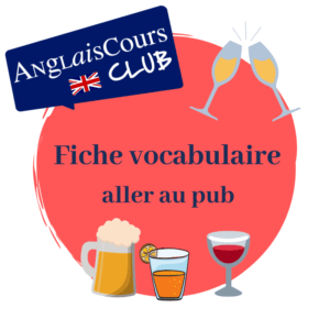 Vocabulaire utile pour boire un verre - pub, bistrot, bar