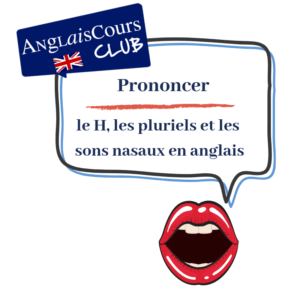 soigner votre prononciation en anglais