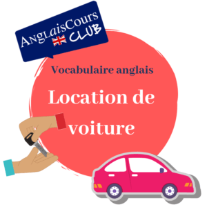 Les mots anglais utiles pour louer une voiture