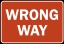 Un panneau wrong way aux États-Unis.