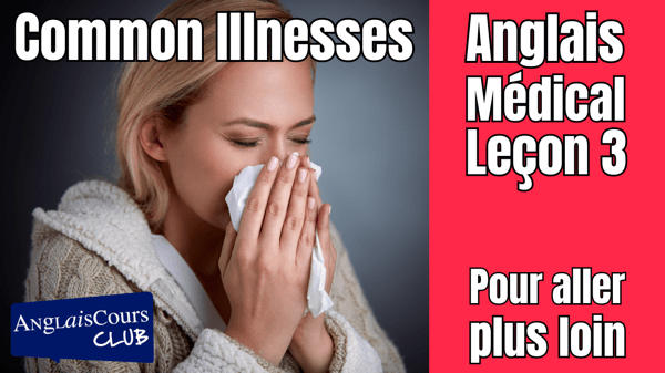 Notion 3 – Pour aller plus loin – Common Illnesses