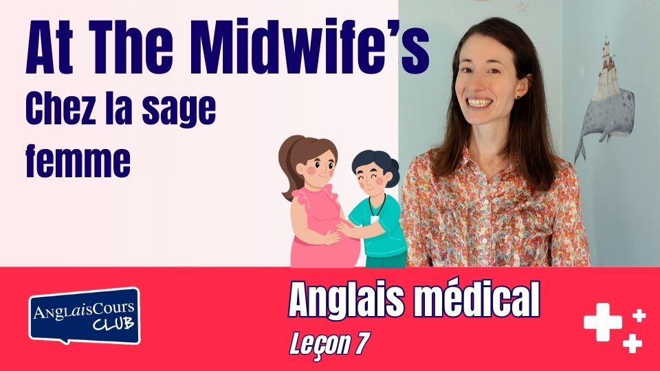 Leçon 7 – Chez La Sage-Femme