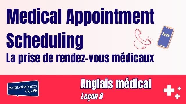 Leçon 8 – La prise de rendez-vous médicaux