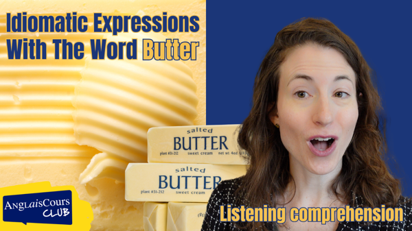 Listening Comprehension – Idiomatic Expressions With The Word Butter