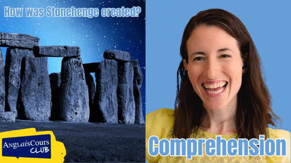 Comprehension – How was Stonehenge created?
