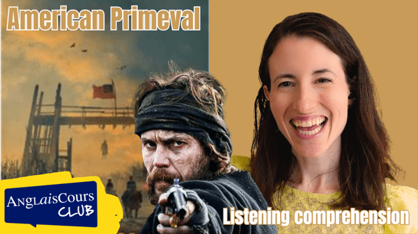 Listening Comprehension – American Primeval