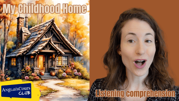 Listening Comprehension – My Childhood Home