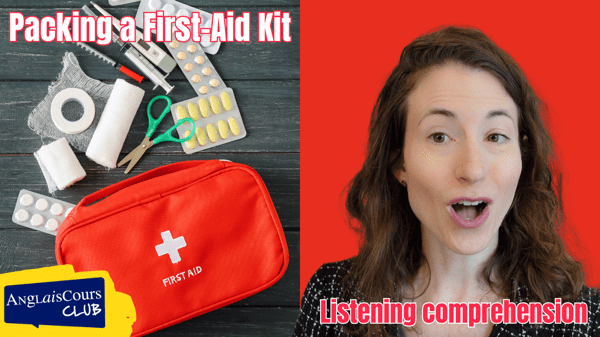 Listening Comprehension – Packing a First-Aid Kit
