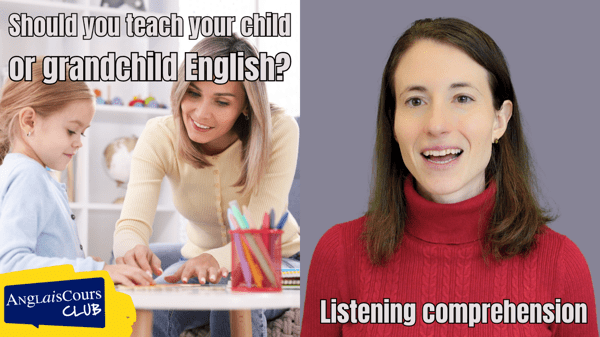 Listening Comprehension – Should you teach your child or grandchild English?