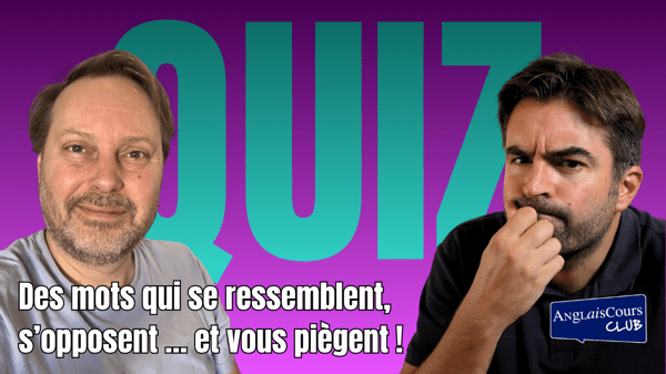 Des mots qui se ressemblent, s’opposent… et vous piègent ! – Le quiz – Le 12 mai 2026