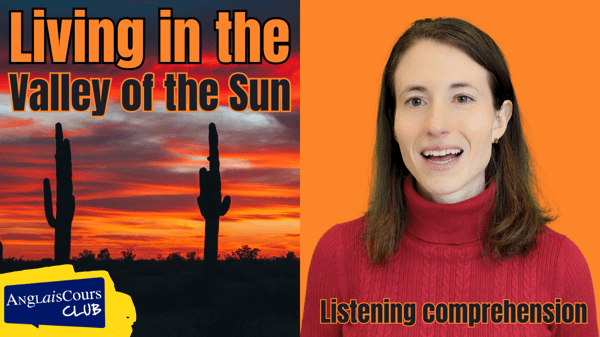 Listening Comprehension – Living in the Valley of the Sun